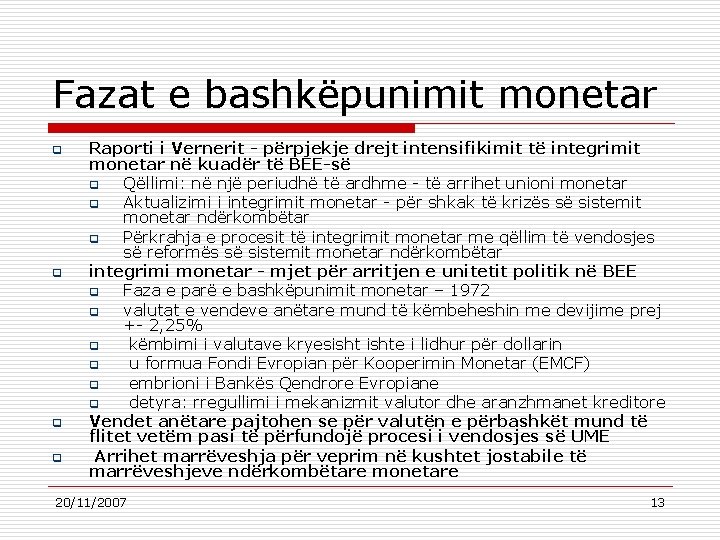 Fazat e bashkëpunimit monetar q q Raporti i Vernerit - përpjekje drejt intensifikimit të