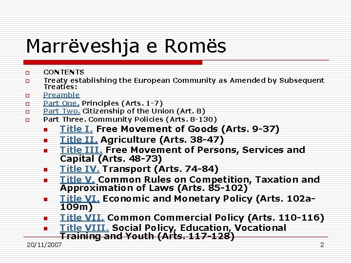 Marrëveshja e Romës o o o CONTENTS Treaty establishing the European Community as Amended