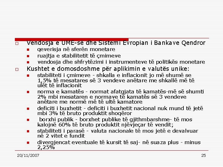 o Vendosja e UME-së dhe Sistemi Evropian i Bankave Qendror n n n o