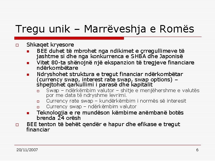 Tregu unik – Marrëveshja e Romës o Shkaqet kryesore n BEE duhet të mbrohet