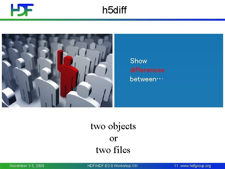 h 5 diff Show differences between… two objects or two files November 3 -5,