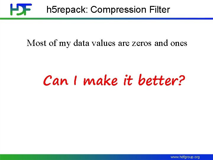 h 5 repack: Compression Filter Most of my data values are zeros and ones