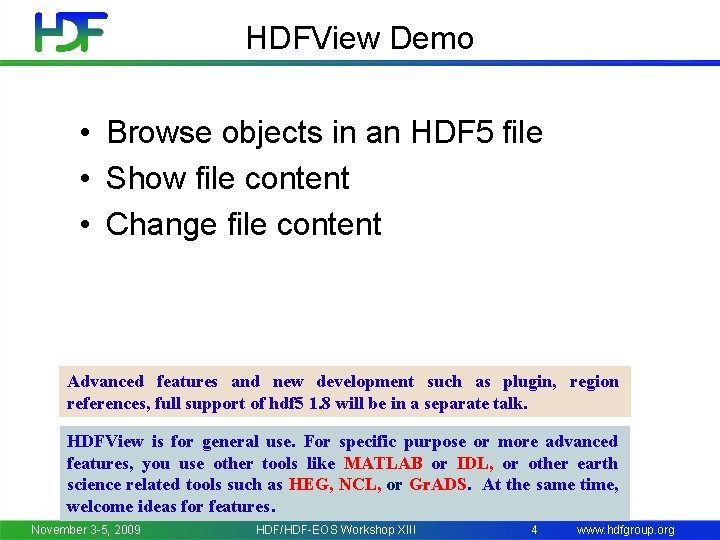 HDFView Demo • Browse objects in an HDF 5 file • Show file content