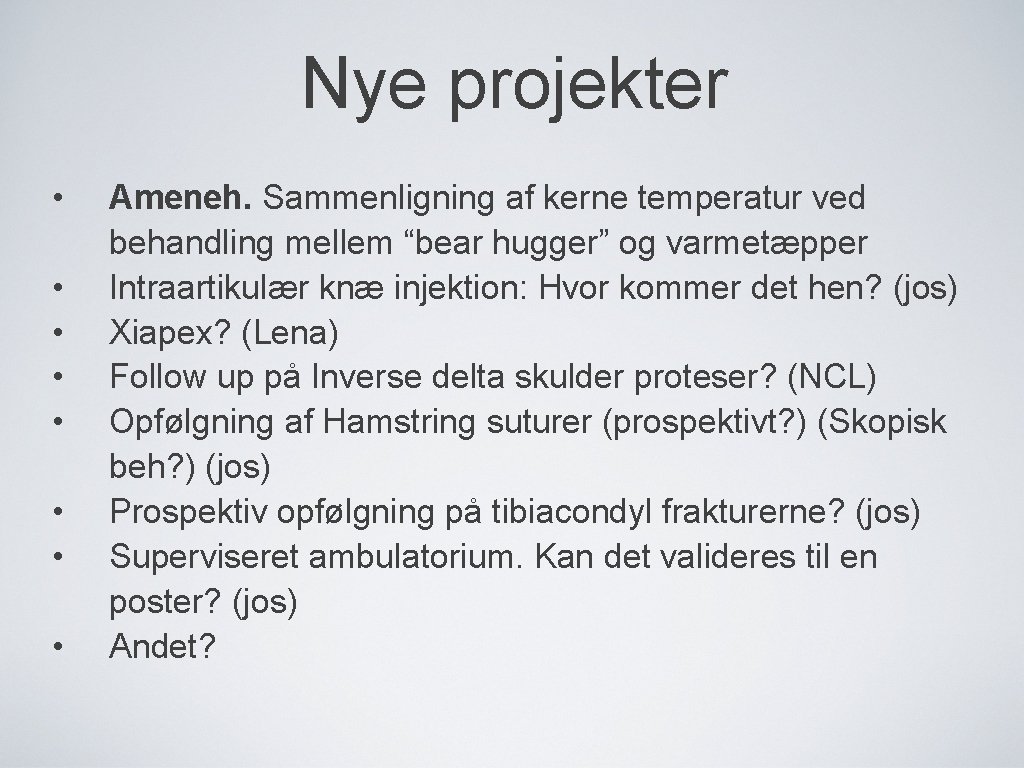 Nye projekter • • Ameneh. Sammenligning af kerne temperatur ved behandling mellem “bear hugger”