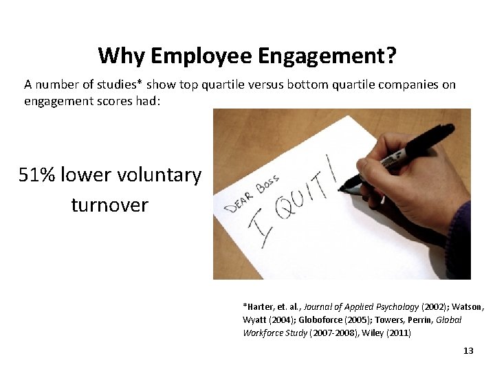 Human Capital Metric Why Employee Engagement? A number of studies* show top quartile versus