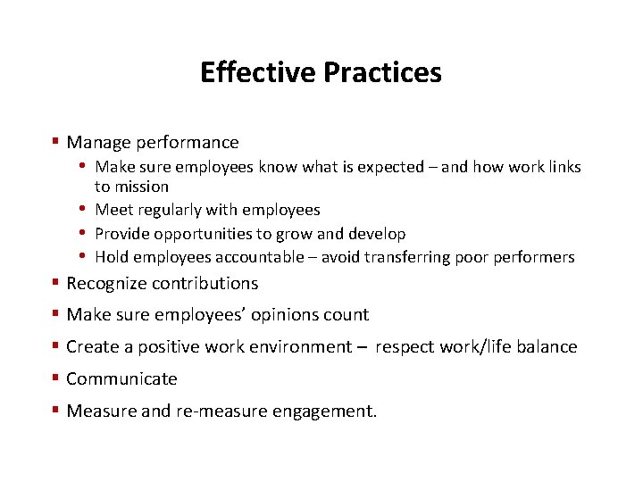 Effective Practices § Manage performance • Make sure employees know what is expected –