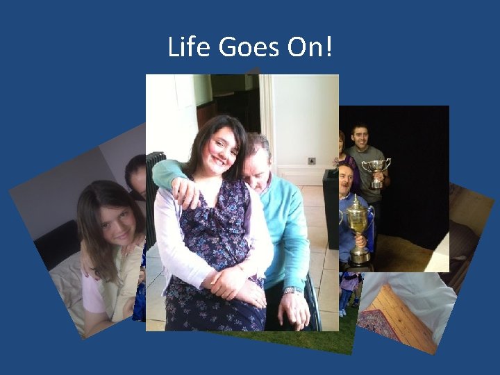 Life Goes On! 