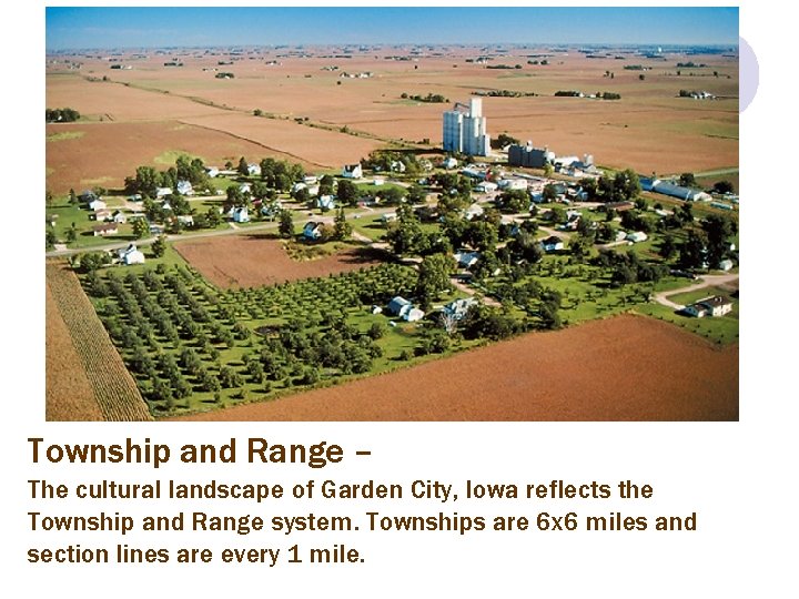 Township and Range – The cultural landscape of Garden City, Iowa reflects the Township