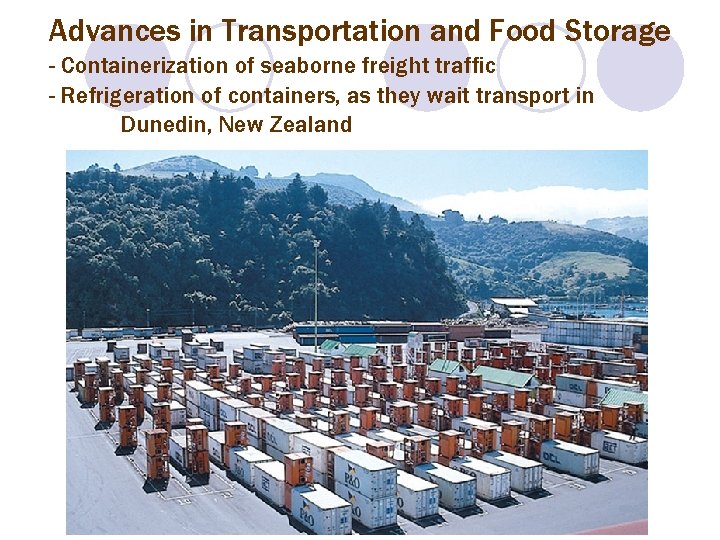 Advances in Transportation and Food Storage - Containerization of seaborne freight traffic - Refrigeration