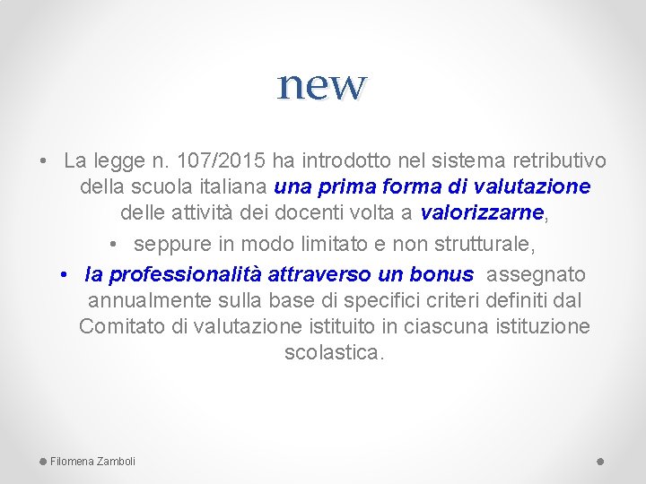 new • La legge n. 107/2015 ha introdotto nel sistema retributivo della scuola italiana