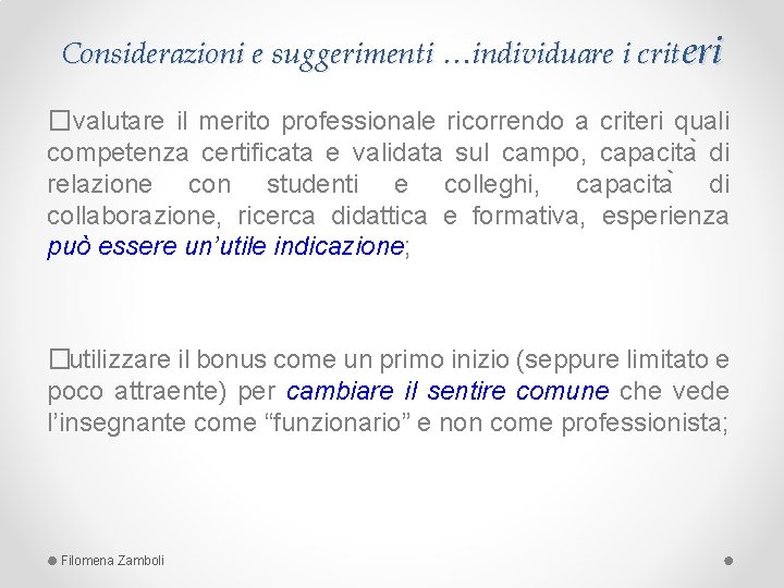 Considerazioni e suggerimenti …individuare i criteri � valutare il merito professionale ricorrendo a criteri