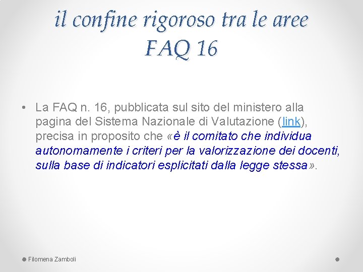il confine rigoroso tra le aree FAQ 16 • La FAQ n. 16, pubblicata