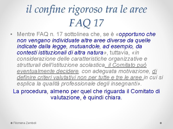 il confine rigoroso tra le aree FAQ 17 • Mentre FAQ n. 17 sottolinea