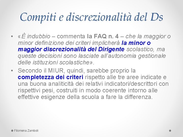 Compiti e discrezionalità del Ds • «È indubbio – commenta la FAQ n. 4