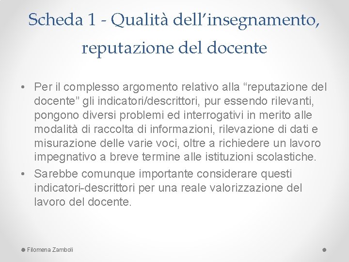 Scheda 1 - Qualità dell’insegnamento, reputazione del docente • Per il complesso argomento relativo