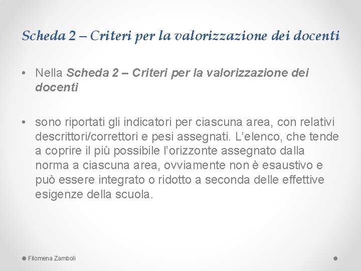 Scheda 2 – Criteri per la valorizzazione dei docenti • Nella Scheda 2 –