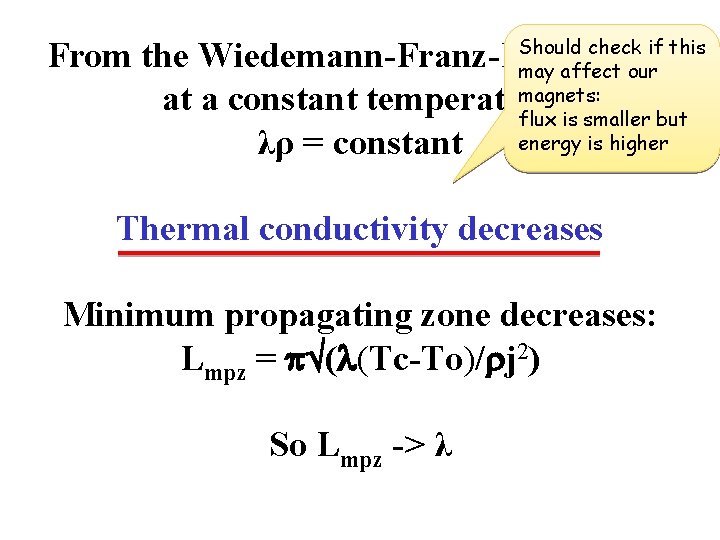 Should check if this From the Wiedemann-Franz-Lorenz law may affect our magnets: at a
