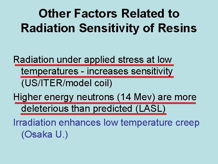 Other Factors Related to Radiation Sensitivity of Resins Radiation under applied stress at low