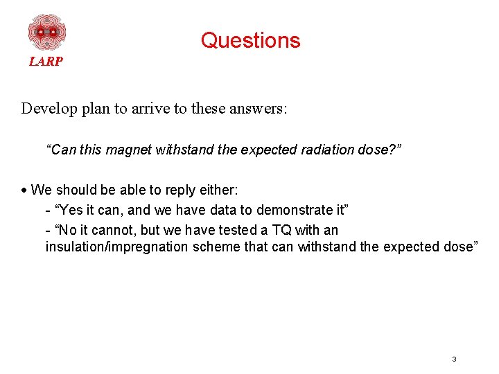 Questions Develop plan to arrive to these answers: “Can this magnet withstand the expected