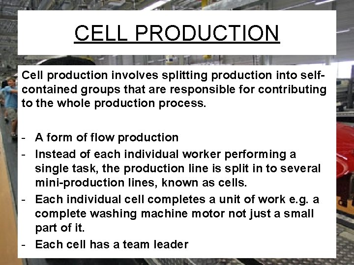 CELL PRODUCTION Cell production involves splitting production into selfcontained groups that are responsible for