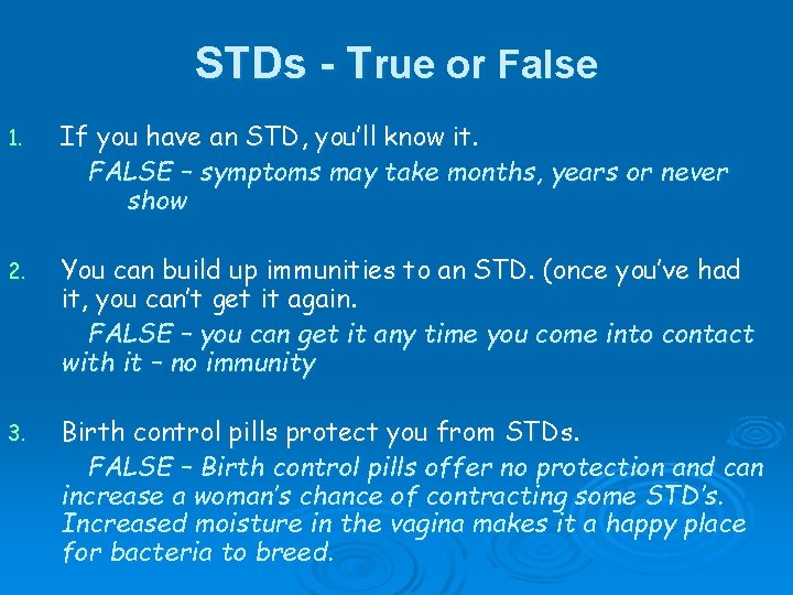 STDs - True or False 1. If you have an STD, you’ll know it.