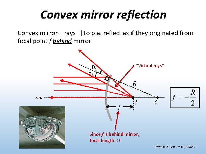 Convex mirror reflection Convex mirror – rays || to p. a. reflect as if
