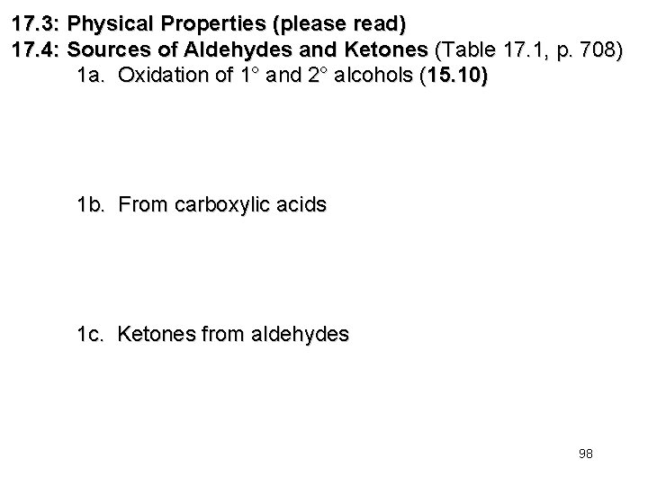 17. 3: Physical Properties (please read) 17. 4: Sources of Aldehydes and Ketones (Table