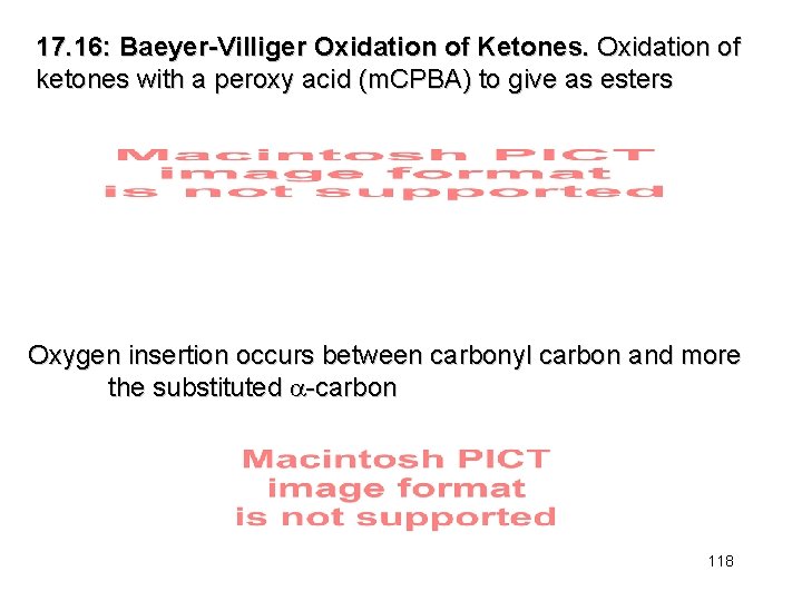 17. 16: Baeyer-Villiger Oxidation of Ketones. Oxidation of ketones with a peroxy acid (m.