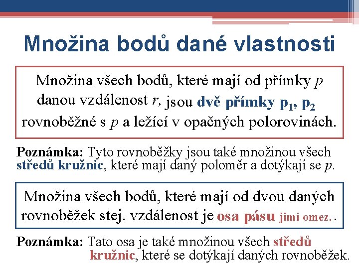 Množina bodů dané vlastnosti Množina všech bodů, které mají od přímky p danou vzdálenost