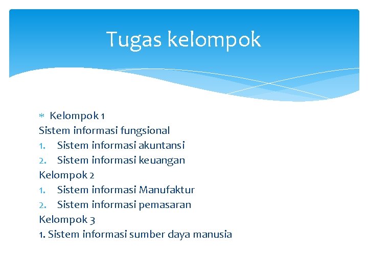 Tugas kelompok Kelompok 1 Sistem informasi fungsional 1. Sistem informasi akuntansi 2. Sistem informasi