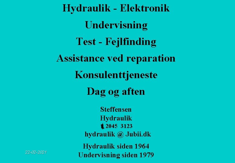 Hydraulik - Elektronik Undervisning Test - Fejlfinding Assistance ved reparation Konsulenttjeneste Dag og aften
