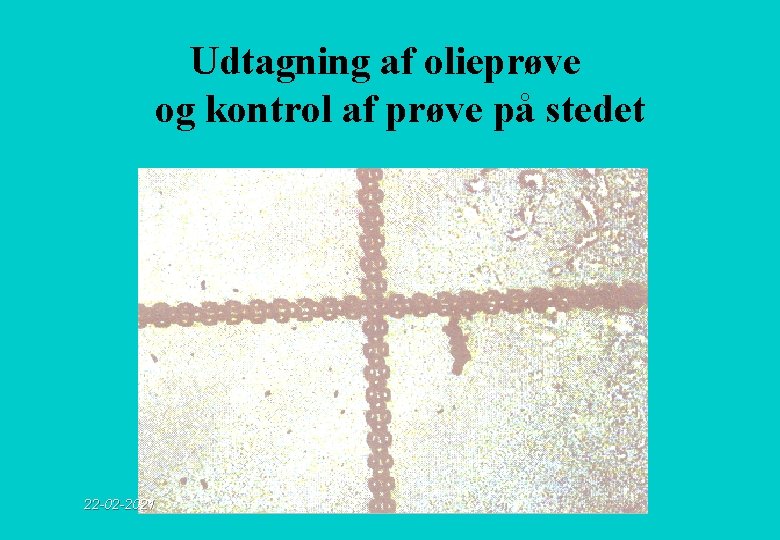 Udtagning af olieprøve og kontrol af prøve på stedet 22 -02 -2021 