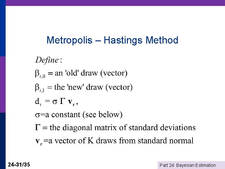 Metropolis – Hastings Method 24 -31/35 Part 24: Bayesian Estimation 