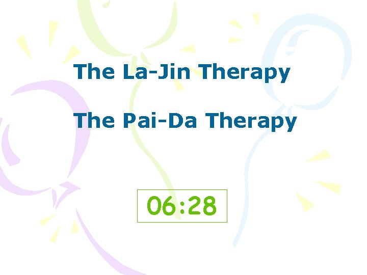 The La-Jin Therapy The Pai-Da Therapy 06: 28 