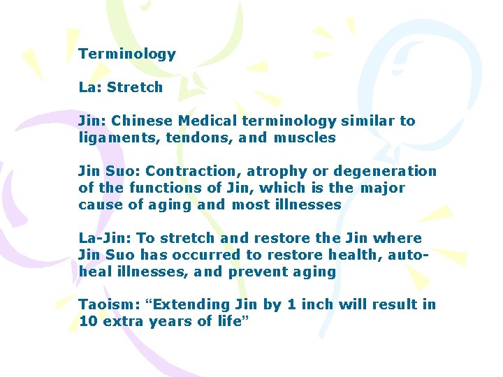 Terminology La: Stretch Jin: Chinese Medical terminology similar to ligaments, tendons, and muscles Jin