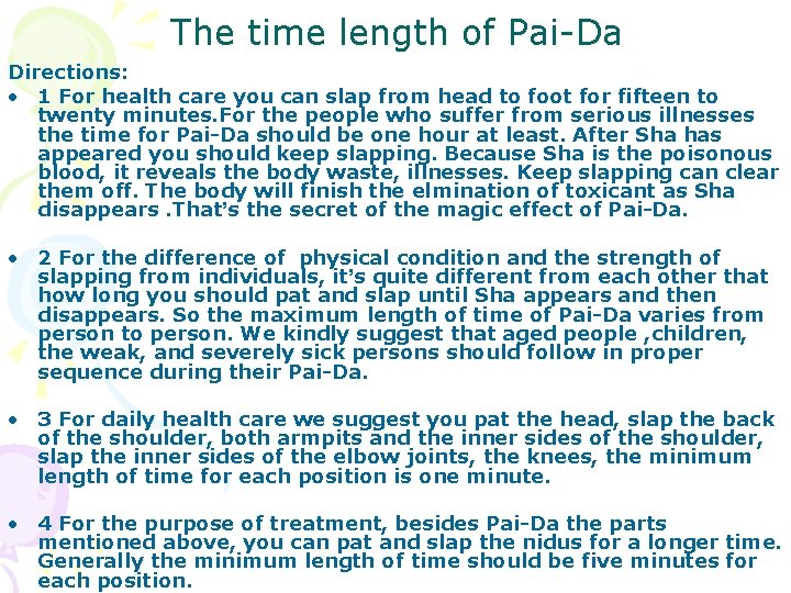 The time length of Pai-Da Directions: • 1 For health care you can slap