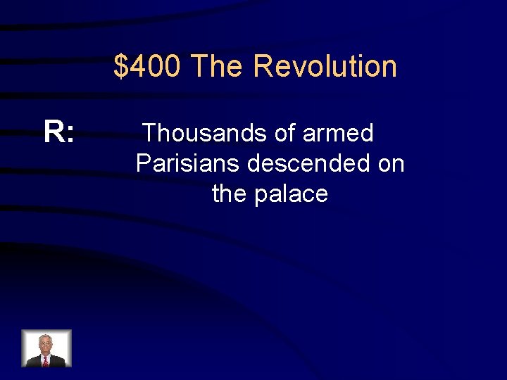 $400 The Revolution R: Thousands of armed Parisians descended on the palace 