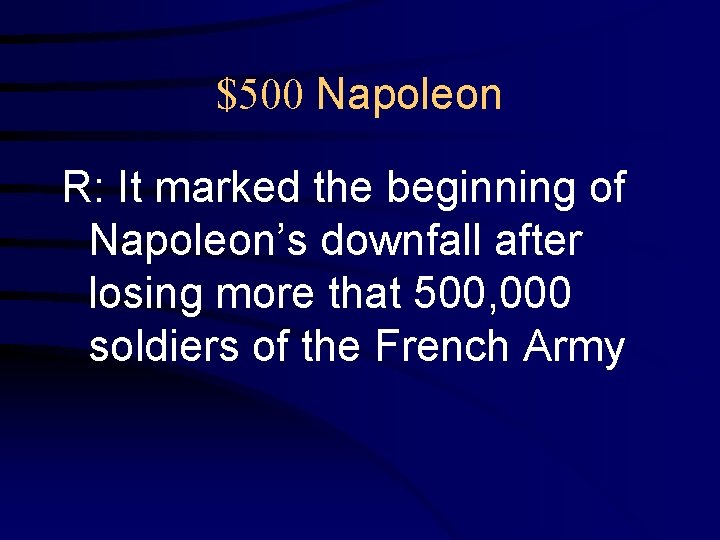 $500 Napoleon R: It marked the beginning of Napoleon’s downfall after losing more that