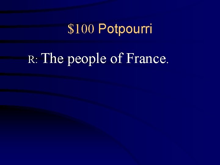 $100 Potpourri R: The people of France. 