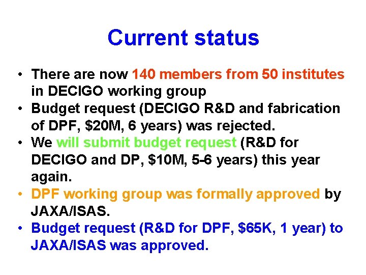 Current status • There are now 140 members from 50 institutes in DECIGO working