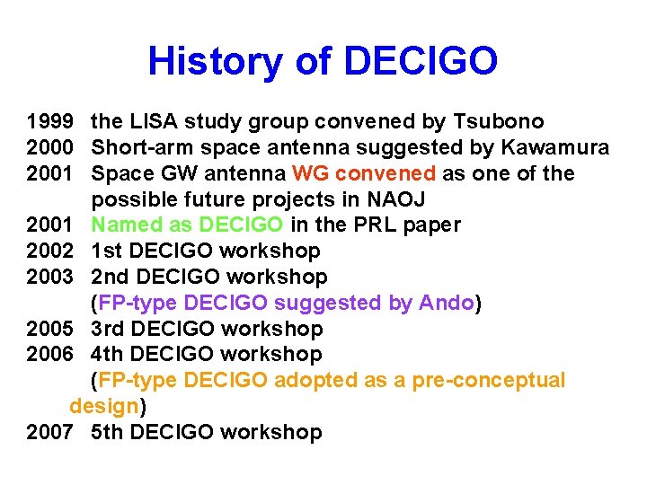 History of DECIGO 1999 the LISA study group convened by Tsubono 2000 Short-arm space