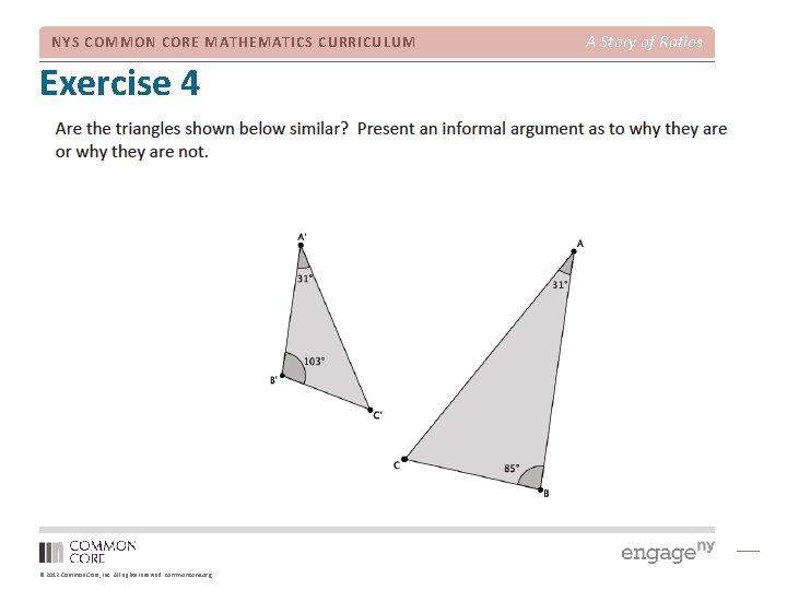 NYS COMMON CORE MATHEMATICS CURRICULUM Exercise 4 © 2012 Common Core, Inc. All rights