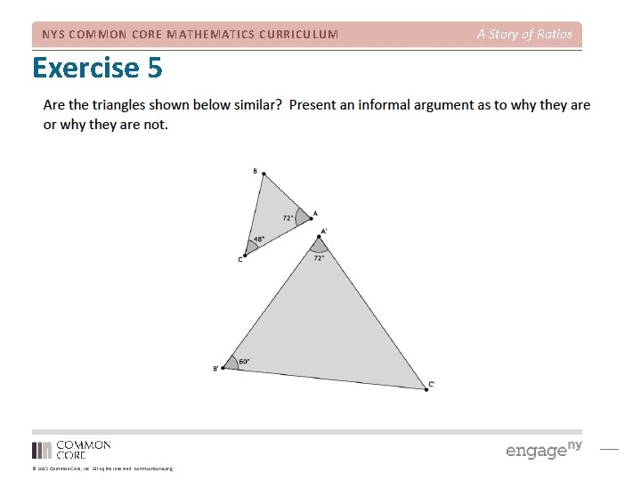 NYS COMMON CORE MATHEMATICS CURRICULUM Exercise 5 © 2012 Common Core, Inc. All rights