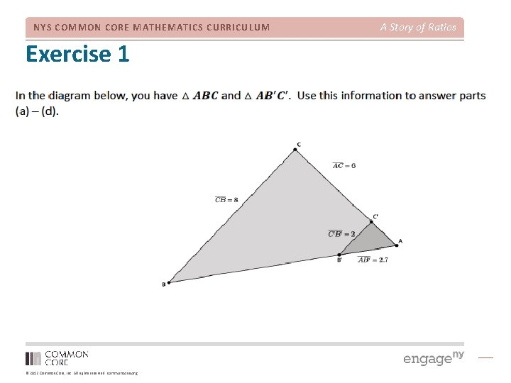 NYS COMMON CORE MATHEMATICS CURRICULUM Exercise 1 © 2012 Common Core, Inc. All rights