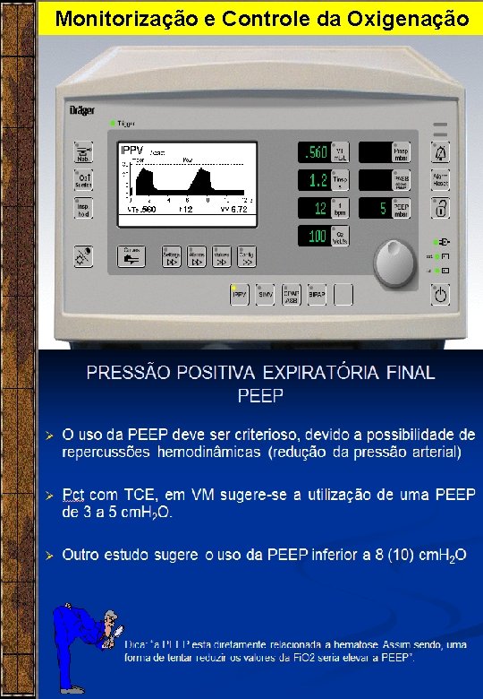 Monitorização e Controle da Oxigenação Monitorização e Controle da Oxigenação