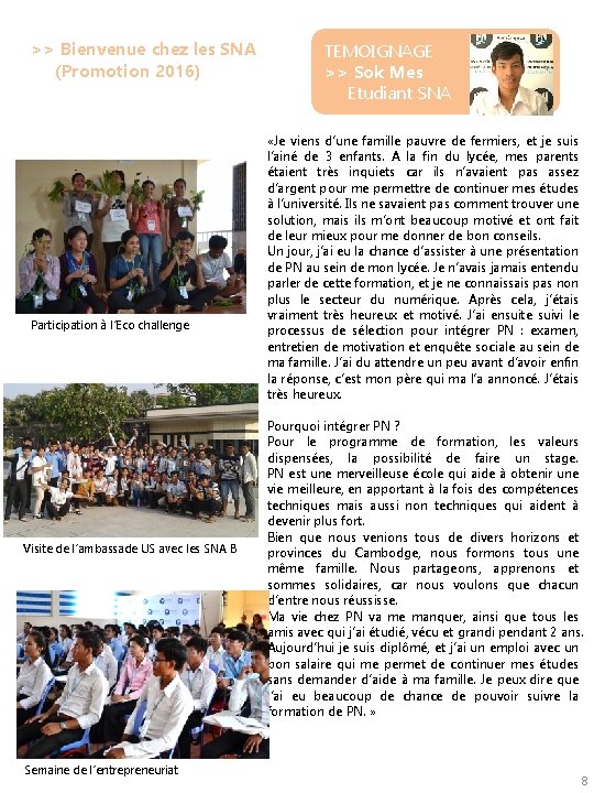 >> Bienvenue chez les SNA (Promotion 2016) Participation à l’Eco challenge Visite de l’ambassade