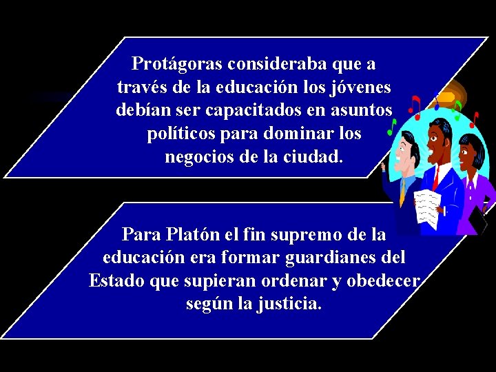 Protágoras consideraba que a través de la educación los jóvenes debían ser capacitados en