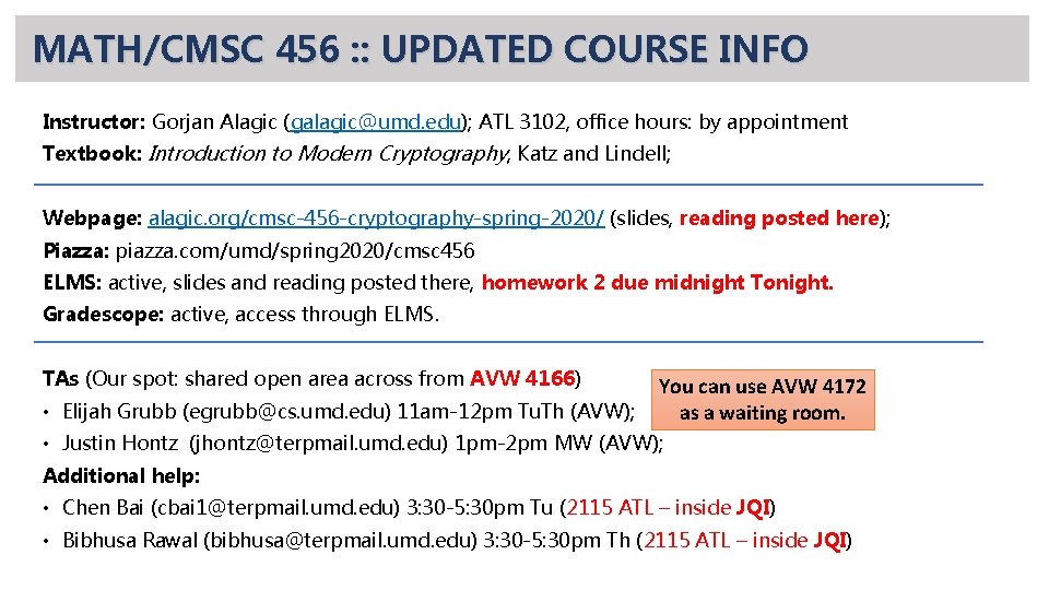 MATH/CMSC 456 : : UPDATED COURSE INFO Instructor: Gorjan Alagic (galagic@umd. edu); ATL 3102,