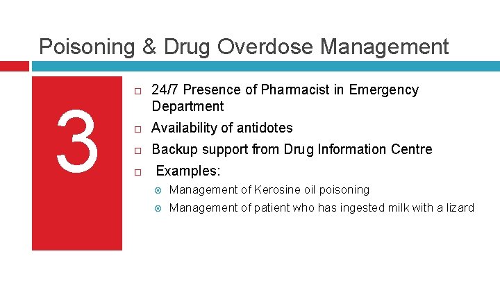 Poisoning & Drug Overdose Management 3 24/7 Presence of Pharmacist in Emergency Department Availability Poisoning & Drug Overdose Management 3 24/7 Presence of Pharmacist in Emergency Department Availability