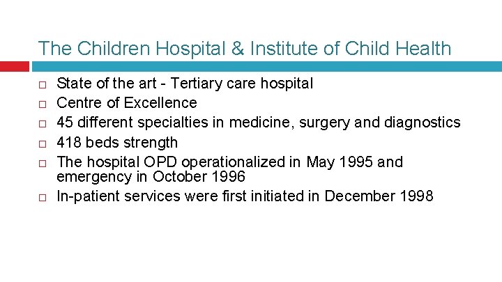 The Children Hospital & Institute of Child Health State of the art - Tertiary The Children Hospital & Institute of Child Health State of the art - Tertiary
